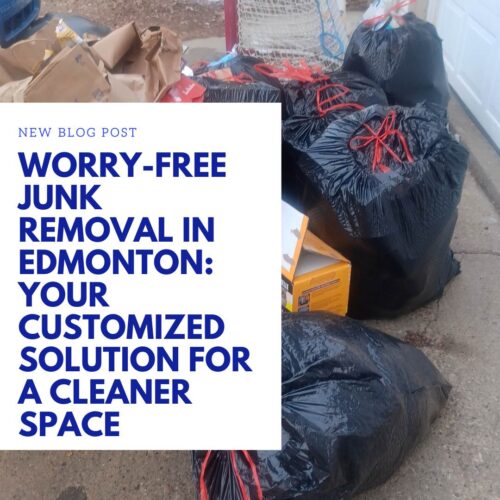 Worry Free Junk Removal in Edmonton Your Customized Solution for a Cleaner Space