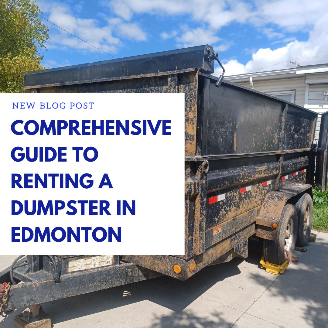 Comprehensive Guide to Renting a Dumpster in Edmonton