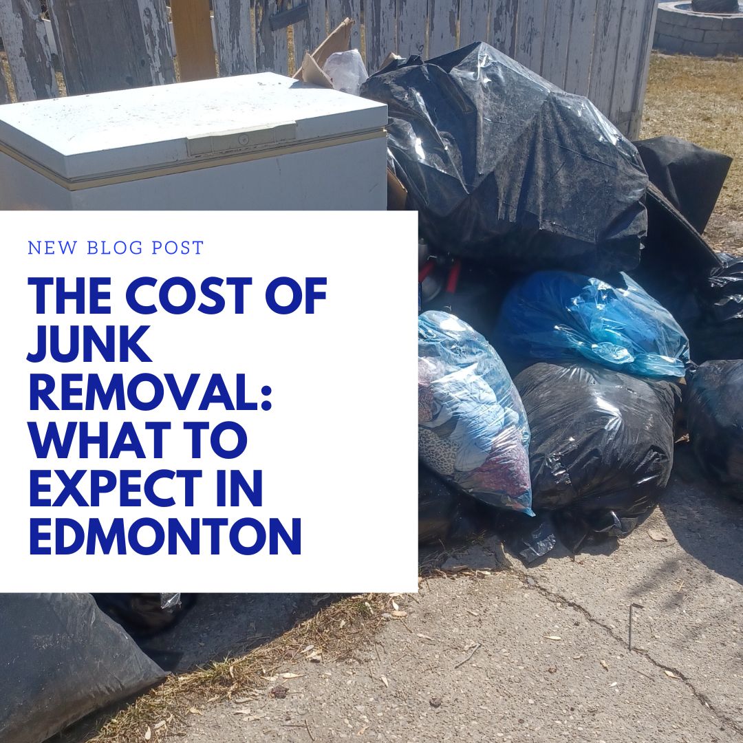 The Cost of Junk Removal What to Expect in Edmonton