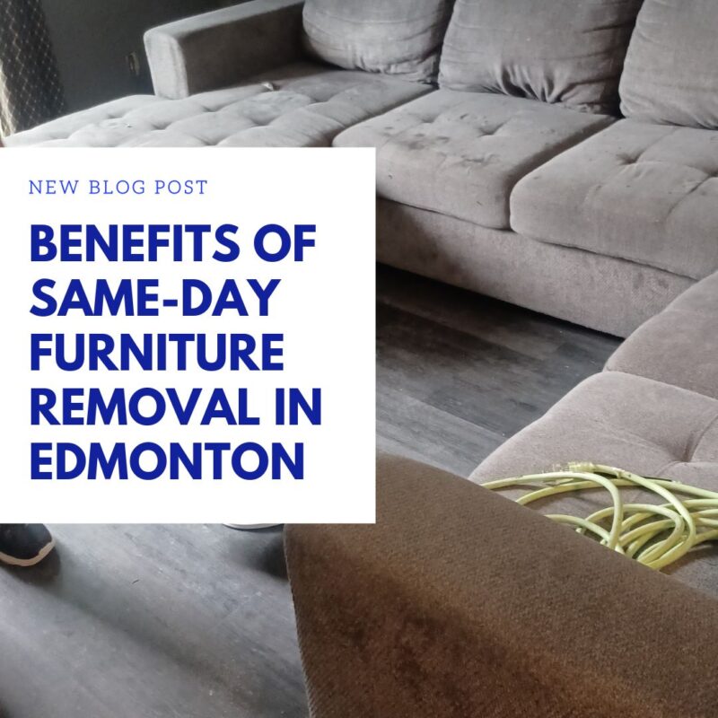 Benefits of Same Day Furniture Removal in Edmonton