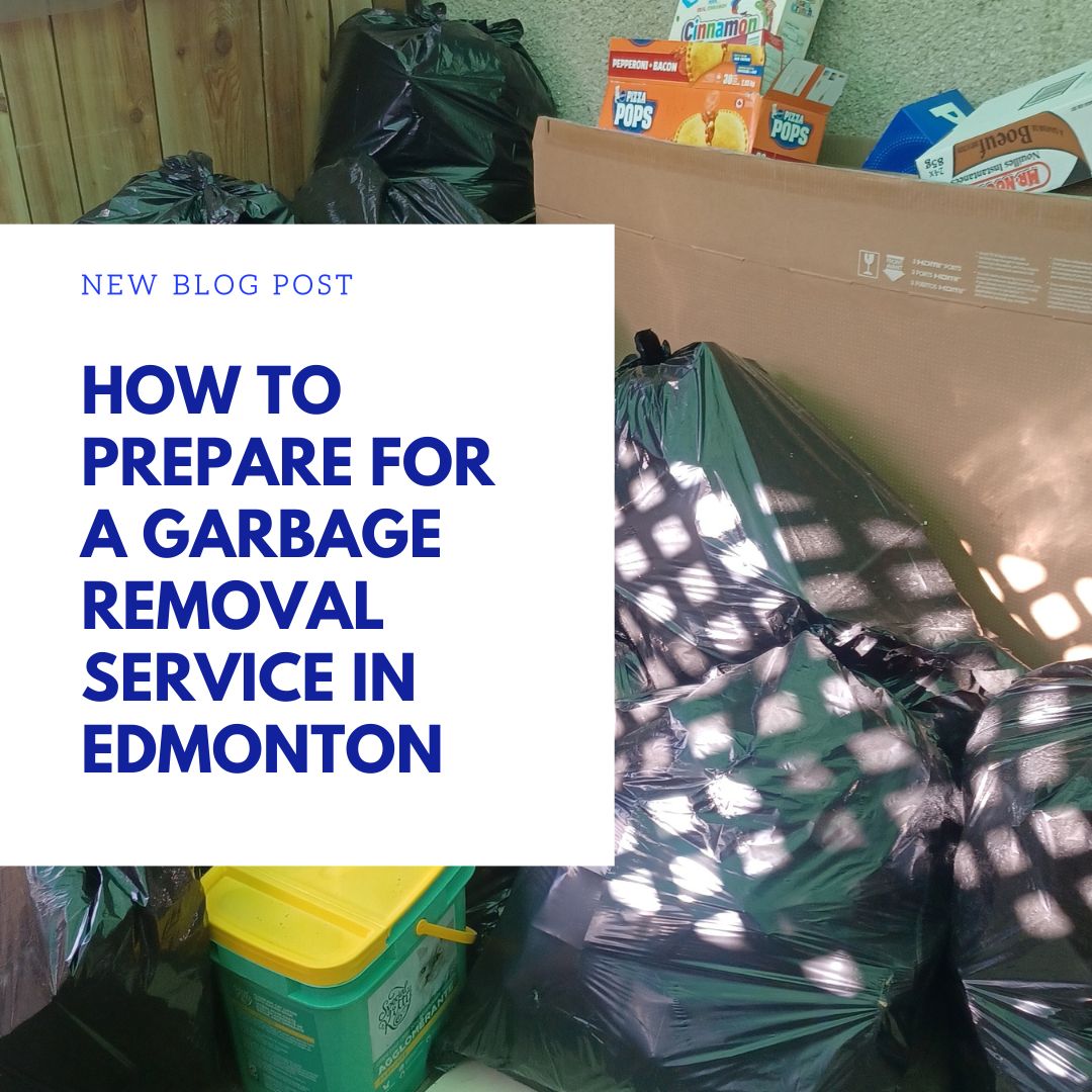 How to Prepare for a Garbage Removal Service in Edmonton