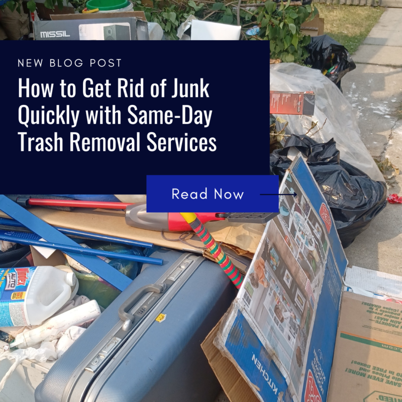 How to Get Rid of Junk Quickly with Same Day Trash Removal Services