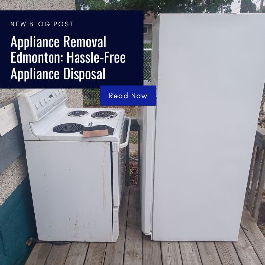 Appliance Removal Edmonton Hassle Free Appliance Disposal