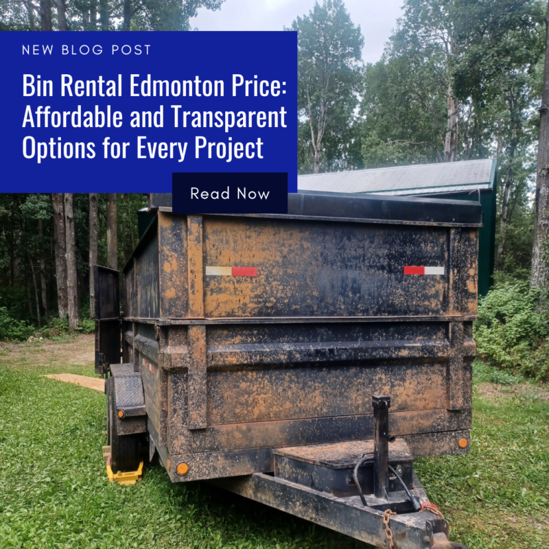 Bin Rental Edmonton Price Affordable and Transparent Options