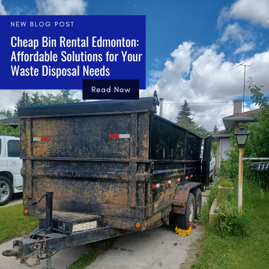 Cheap Bin Rental Edmonton Affordable Solutions for Your Waste Disposal NeedsJunk Removal Edmonton Fast and Efficient Waste Disposal Services