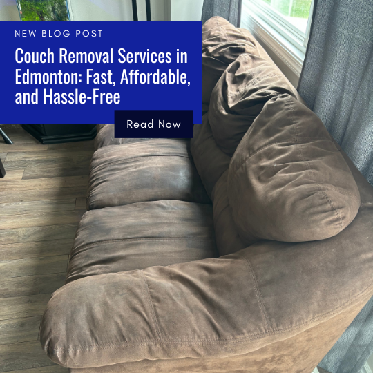 Couch Removal Services in Edmonton Fast, Affordable, and Hassle Free