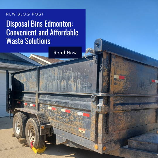 Disposal Bins Edmonton Convenient and Affordable Waste Solutions