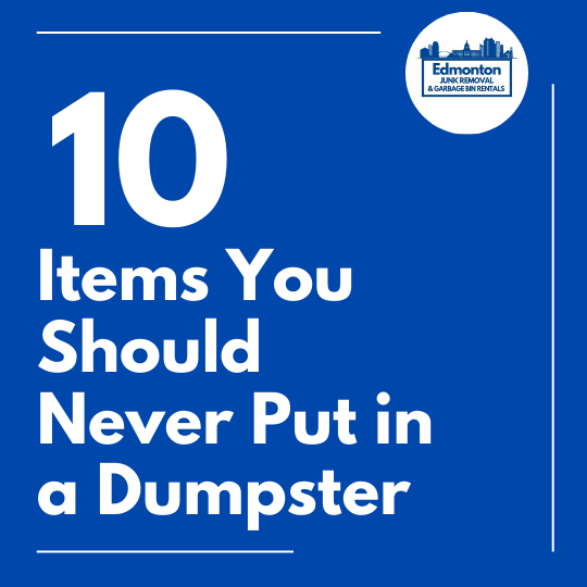 10 Items You Should Never Put in a Dumpster