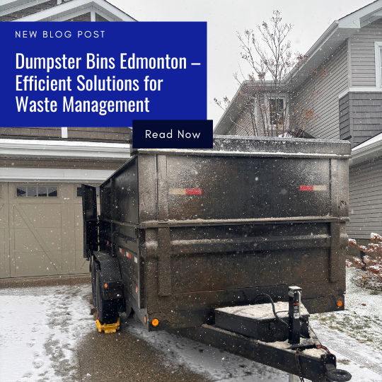 Dumpster Bins Edmonton – Efficient Solutions for Waste Management