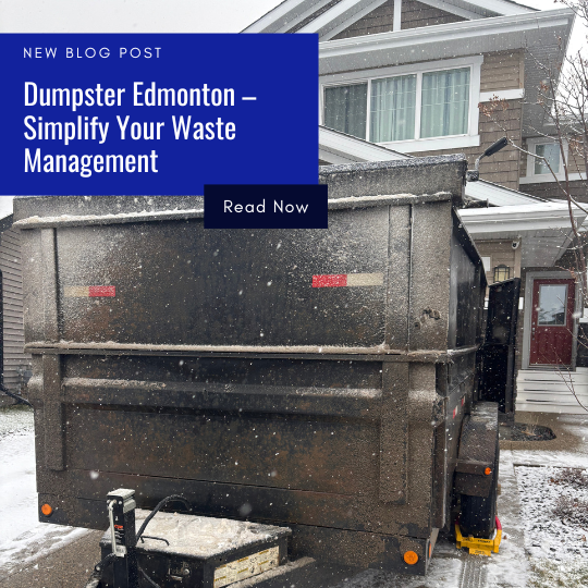 Dumpster Edmonton – Simplify Your Waste Management