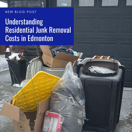 Understanding Residential Junk Removal Costs in Edmonton