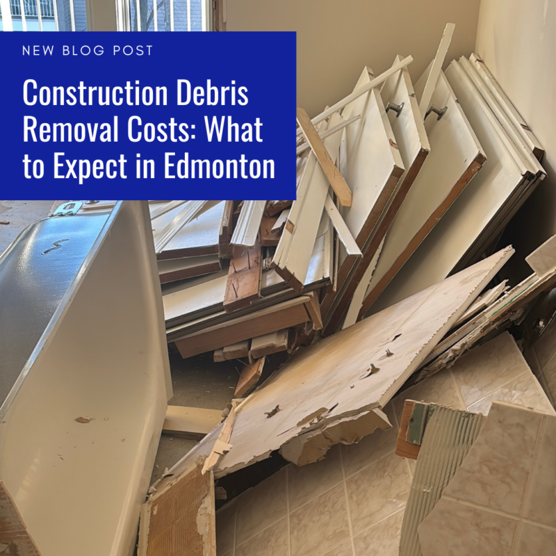 Construction Debris Removal Costs What to Expect in EdmontonWaste Removal for Spring CleanupJunk Removal for Estates Trusted Help During Difficult Times