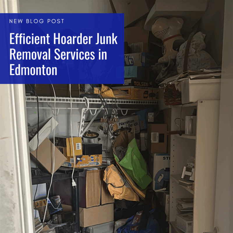 Efficient Hoarder Junk Removal Services Edmonton