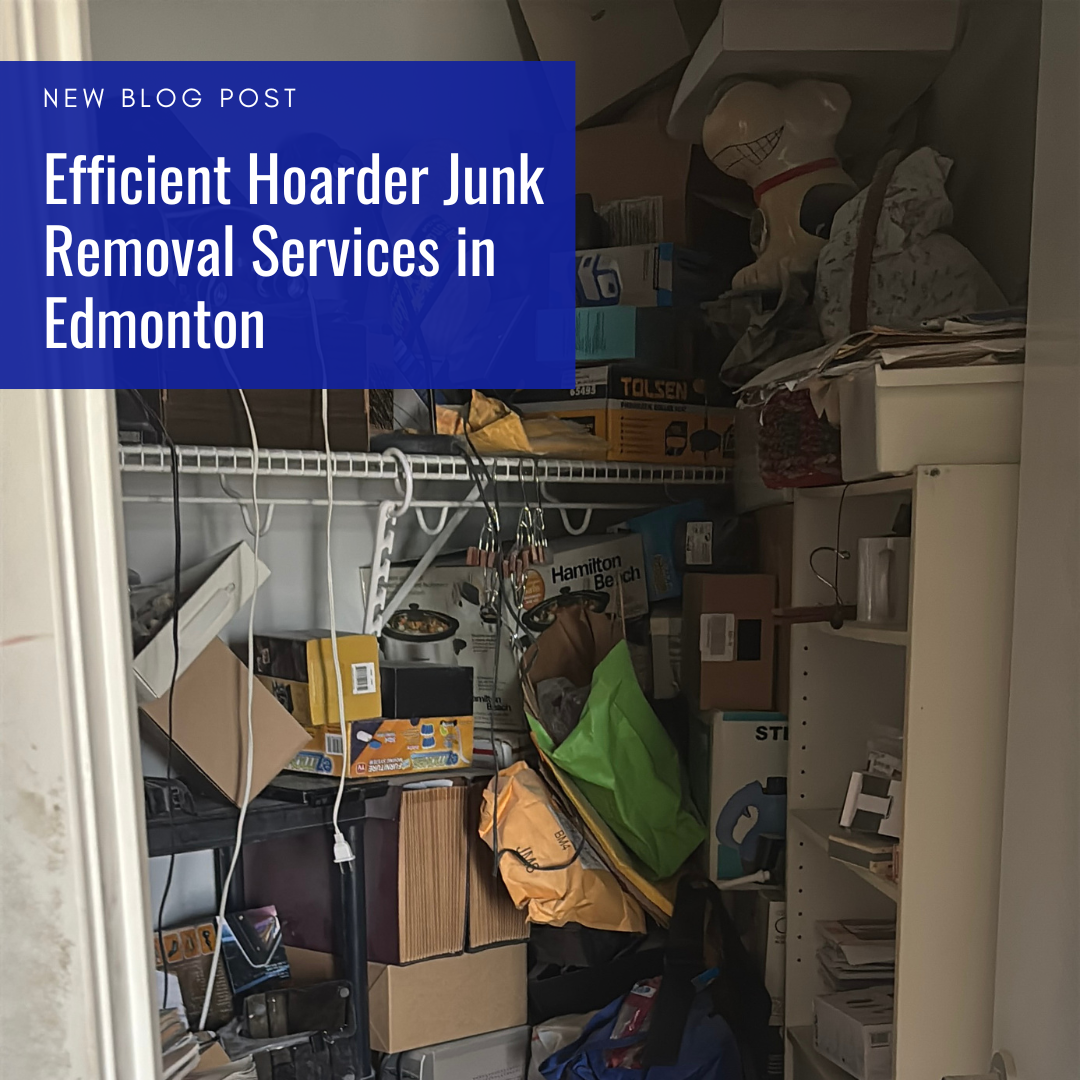 Efficient Hoarder Junk Removal Services Edmonton