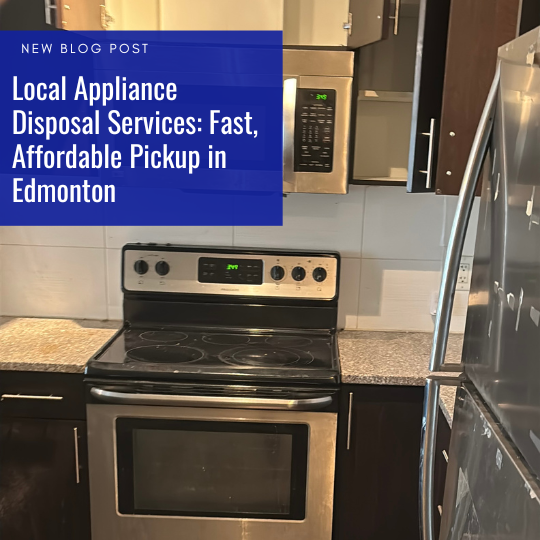 Local Appliance Disposal Services Fast, Affordable Pickup in Edmonton