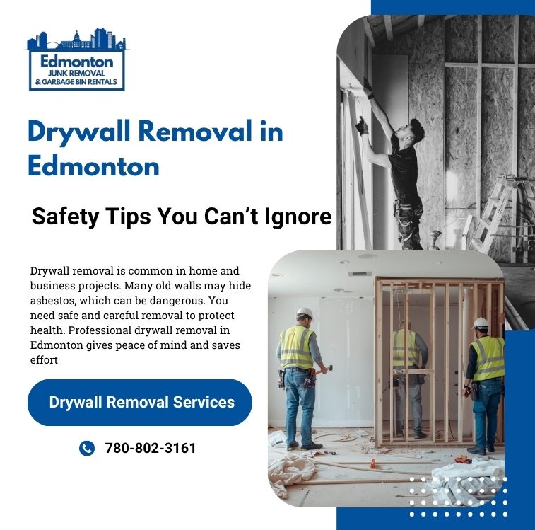 Drywall Removal in Edmonton Safety Tips You Can’t Ignore