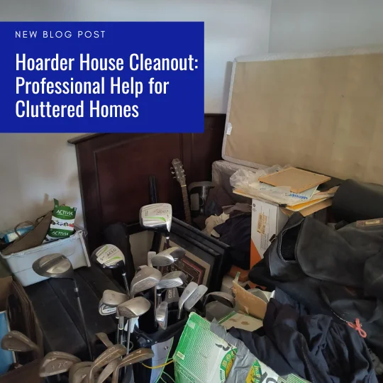 Hoarder House Cleanout Professional Help for Cluttered Homes