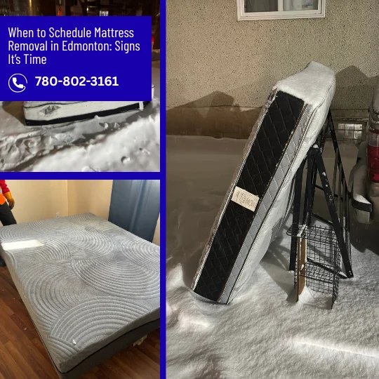 When to Schedule Mattress Removal in Edmonton: Signs It’s Time